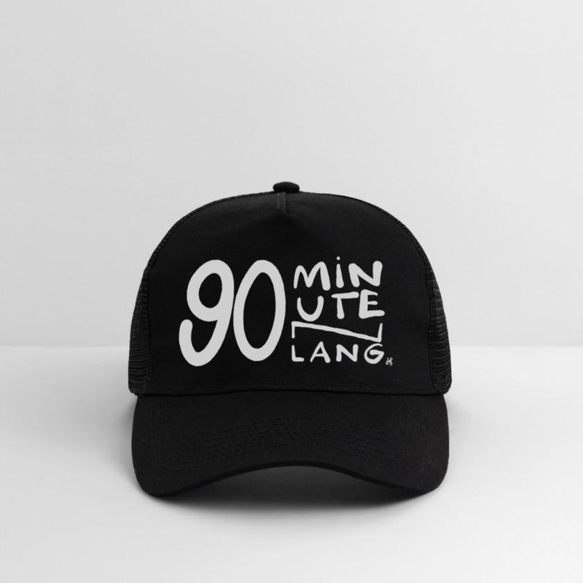 90 minuten lang. Witte letters. Trucker Cap - zwart/zwart
