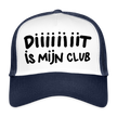 Diiiiit is mijn club. Zwarte letters. Trucker Cap - wit/navy