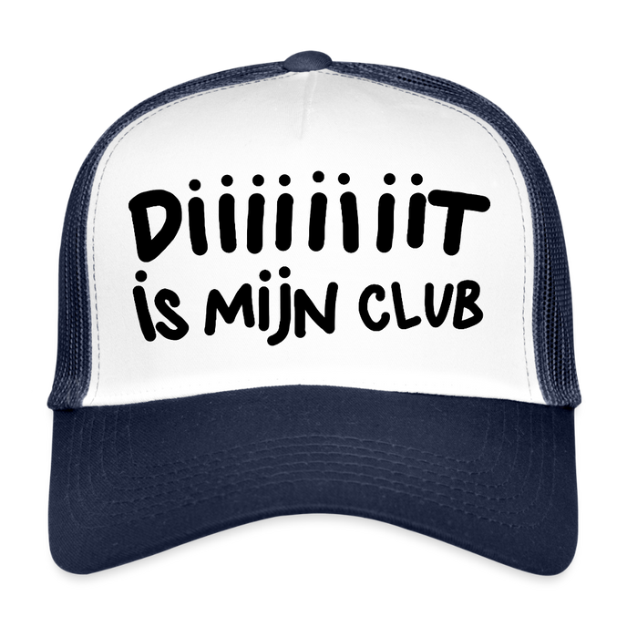 Diiiiit is mijn club. Zwarte letters. Trucker Cap - wit/navy