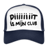 Diiiiit is mijn club. Zwarte letters. Trucker Cap - wit/navy