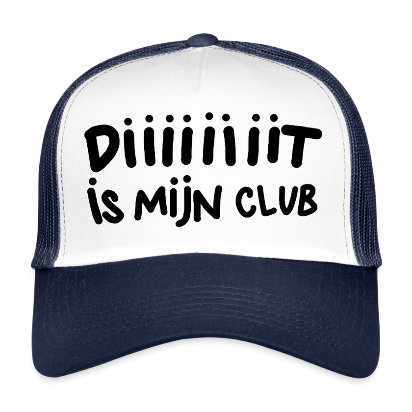 Diiiiit is mijn club. Zwarte letters. Trucker Cap - wit/navy