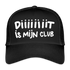 Diiiiit is mijn club. Trucker Cap - zwart/zwart