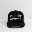 Diiiiit is mijn club. Trucker Cap - zwart/steengrijs