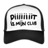 Diiiiit is mijn club zwarte letters Trucker Cap - wit/zwart