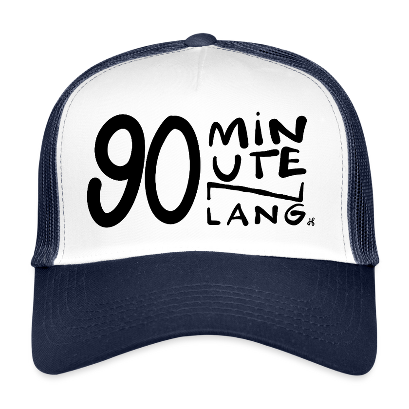 90 minuten lang. Zwarte letters. Trucker Cap - wit/navy