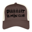 Diiiiit is mijn club. Zwarte letters. Trucker Cap - bruin/beige