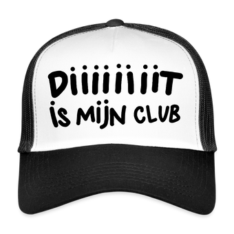 Diiiiit is mijn club. Zwarte letters. Trucker Cap - wit/zwart