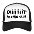 Diiiiit is mijn club. Zwarte letters. Trucker Cap - wit/zwart