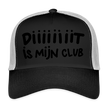 Diiiiit is mijn club. Zwarte letters. Trucker Cap - zwart/steengrijs
