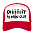 Diiiiit is mijn club. Zwarte letters. Trucker Cap - wit/rood