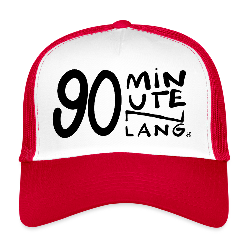90 minuten lang. Zwarte letters. Trucker Cap - wit/rood
